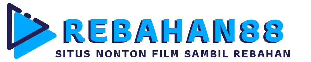 REBAHAN88 - Streaming Rebahan Film Terbaik Bebas Iklan 2025